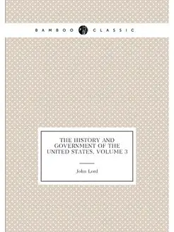 The History and Government of the United States, Vol