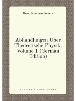 Abhandlungen Über Theoretische Physik, Volume 1 (Ger