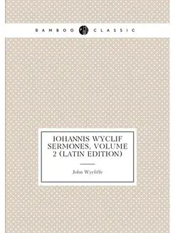 Iohannis Wyclif Sermones, Volume 2 (Latin Edition)