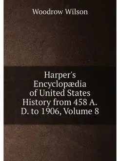 Harper's Encyclopædia of United States History from