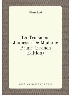 La Troisième Jeunesse De Madame Prune (French Edition)