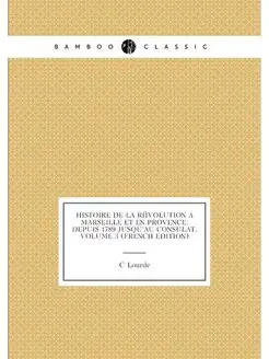 Histoire De La Révolution À Marseille Et En Provence