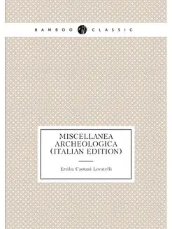 Miscellanea Archeologica (Italian Edition)