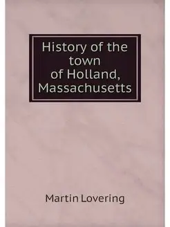 History of the town of Holland, Massa