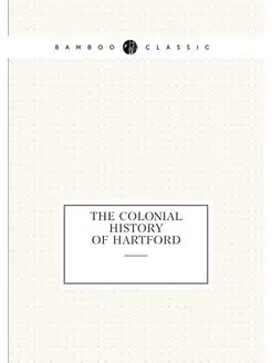 The colonial history of Hartford