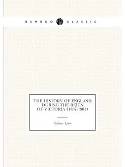 The history of England during the reign of Victoria