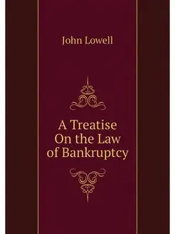 A Treatise On the Law of Bankruptcy