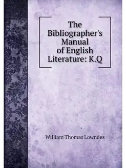 The Bibliographer's Manual of English