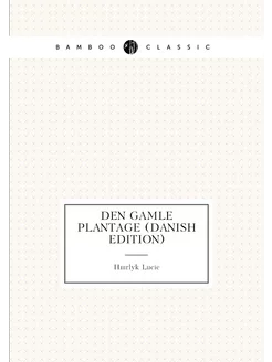 Den Gamle Plantage (Danish Edition)