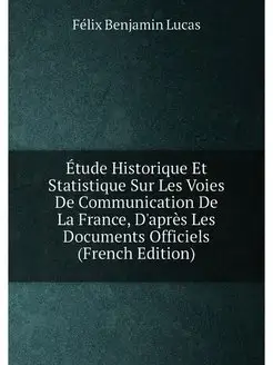 Étude Historique Et Statistique Sur Les Voies De Com