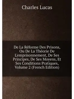 De La Réforme Des Prisons, Ou De La Théorie De L'emp