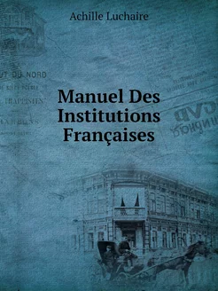 Manuel Des Institutions Françaises