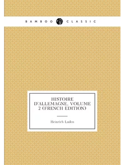 Histoire D'allemagne, Volume 2 (French Edition)