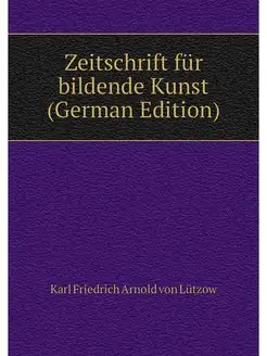 Zeitschrift fur bildende Kunst (Germa