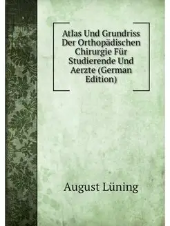 Atlas Und Grundriss Der Orthopadische