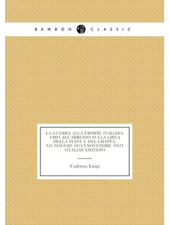 La Guerra Alla Fronte Italiana, Fino All'arresto Sul