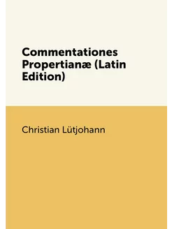 Commentationes Propertianæ (Latin Edition)