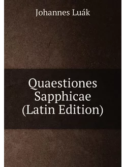 Quaestiones Sapphicae (Latin Edition)