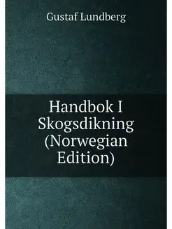 Handbok I Skogsdikning (Norwegian Edition)