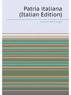 Patria italiana (Italian Edition)