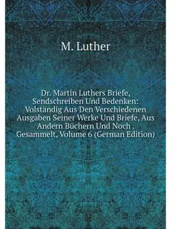 Dr. Martin Luthers Briefe, Sendschrei