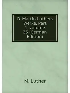 D. Martin Luthers Werke, Part 1.volu