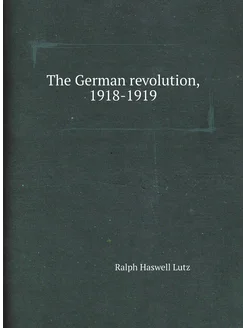 The German revolution, 1918-1919