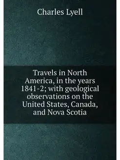 Travels in North America, in the years 1841-2 with