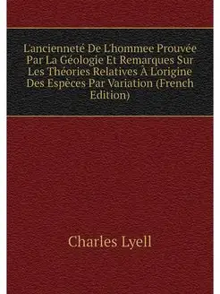 L'anciennete De L'hommee Prouvee Par