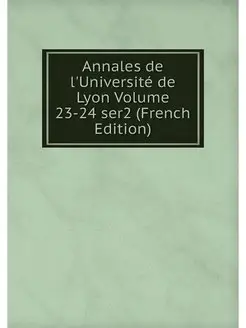 Annales de l'Universite de Lyon Volum