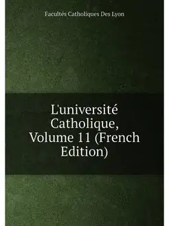 L'université Catholique, Volume 11 (French Edition)