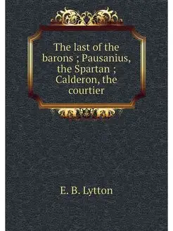 The last of the barons Pausanius, t