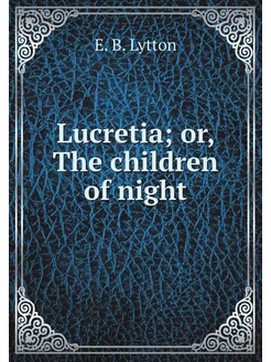 Lucretia or, The children of night