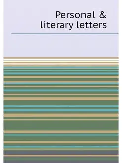 Personal & literary letters