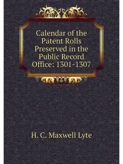 Calendar of the Patent Rolls Preserve