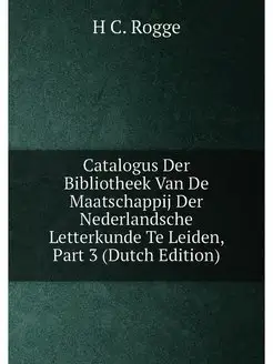 Catalogus Der Bibliotheek Van De Maatschappij Der Ne