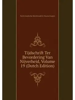 Tijdschrift Ter Bevordering Van Nijve