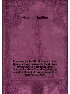 Tractatus De Studiis Monasticis. Cum