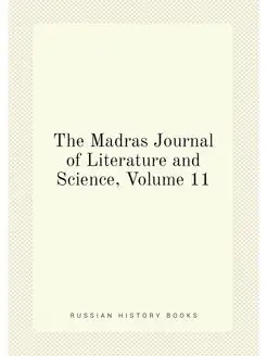 The Madras Journal of Literature and Science, Volume 11