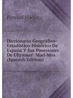 Diccionario Geografico-Estadistico-Hi