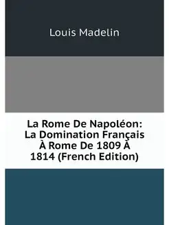 La Rome De Napoleon La Domination Fr