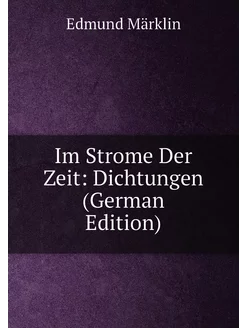 Im Strome Der Zeit Dichtungen (German Edition)