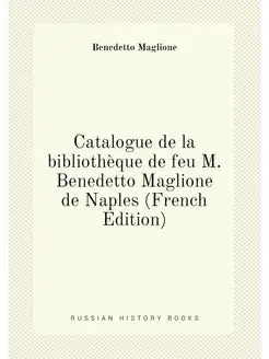 Catalogue de la bibliothèque de feu M. Benedetto Mag