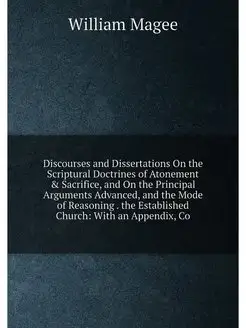 Discourses and Dissertations On the Scriptural Doctr