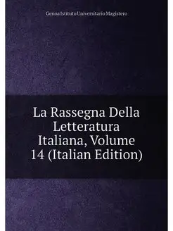 La Rassegna Della Letteratura Italiana, Volume 14 (I