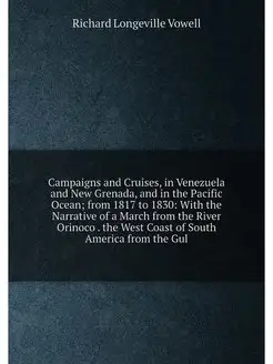 Campaigns and Cruises, in Venezuela and New Grenada