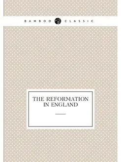 The Reformation In England