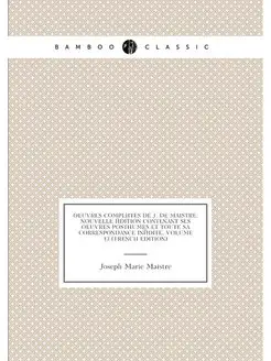 Oeuvres Complètes De J. De Maistre Nouvelle Édition