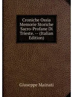 Croniche Ossia Memorie Storiche Sacro