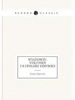 wiatowit, Volumes 7-8 (Polish Edition)